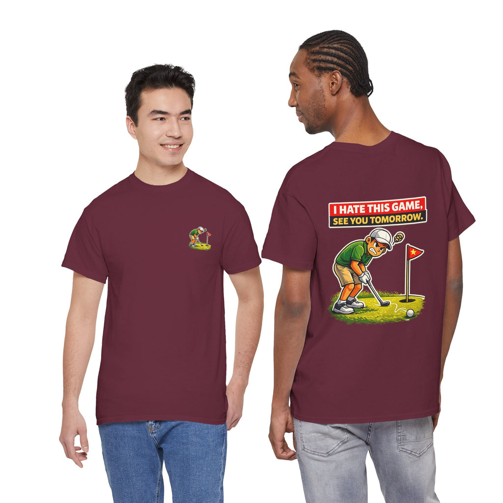 Golf T-Shirt — "I Hate This Game, See You Tomorrow" Funny Golfer Graphic Tee