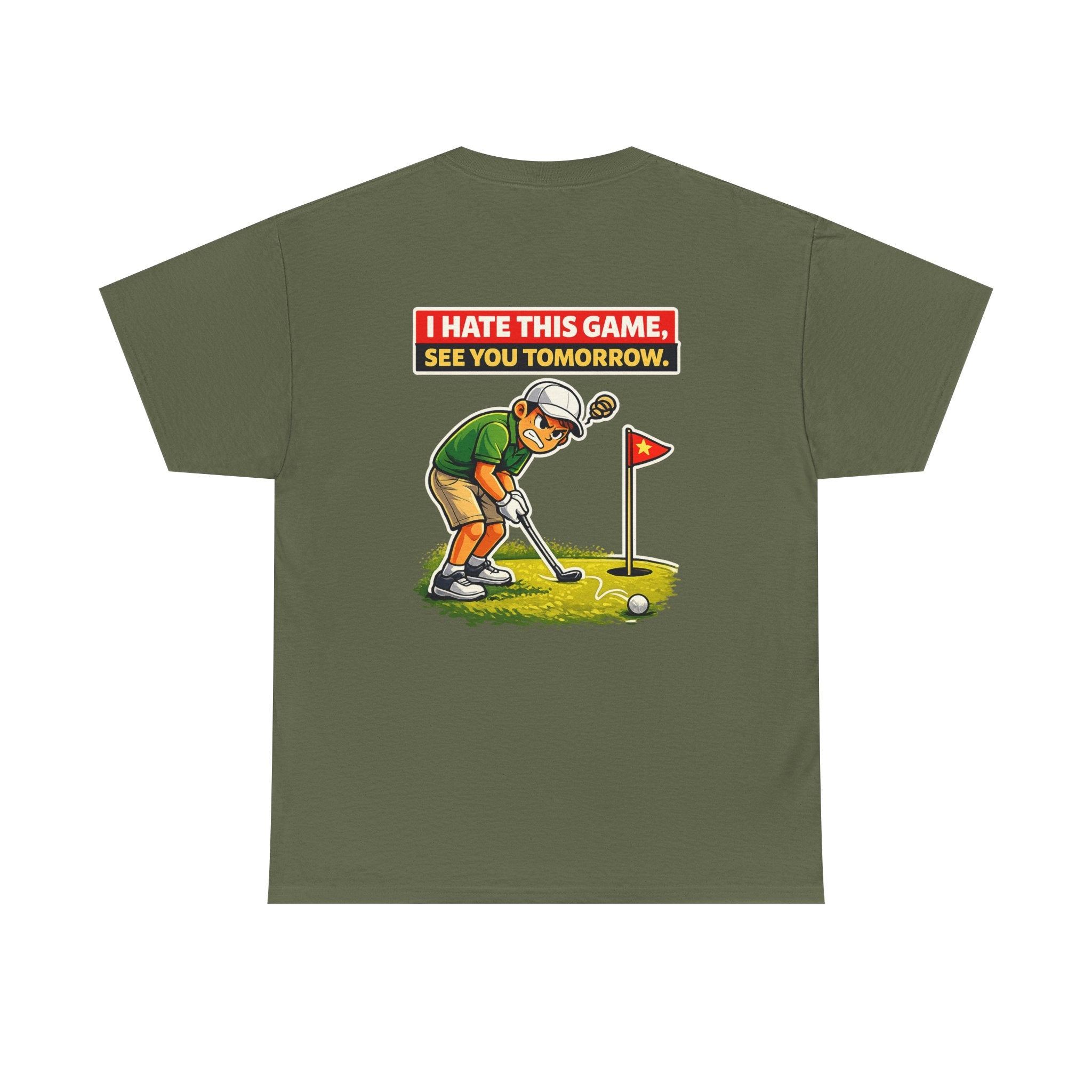Golf T-Shirt — "I Hate This Game, See You Tomorrow" Funny Golfer Graphic Tee