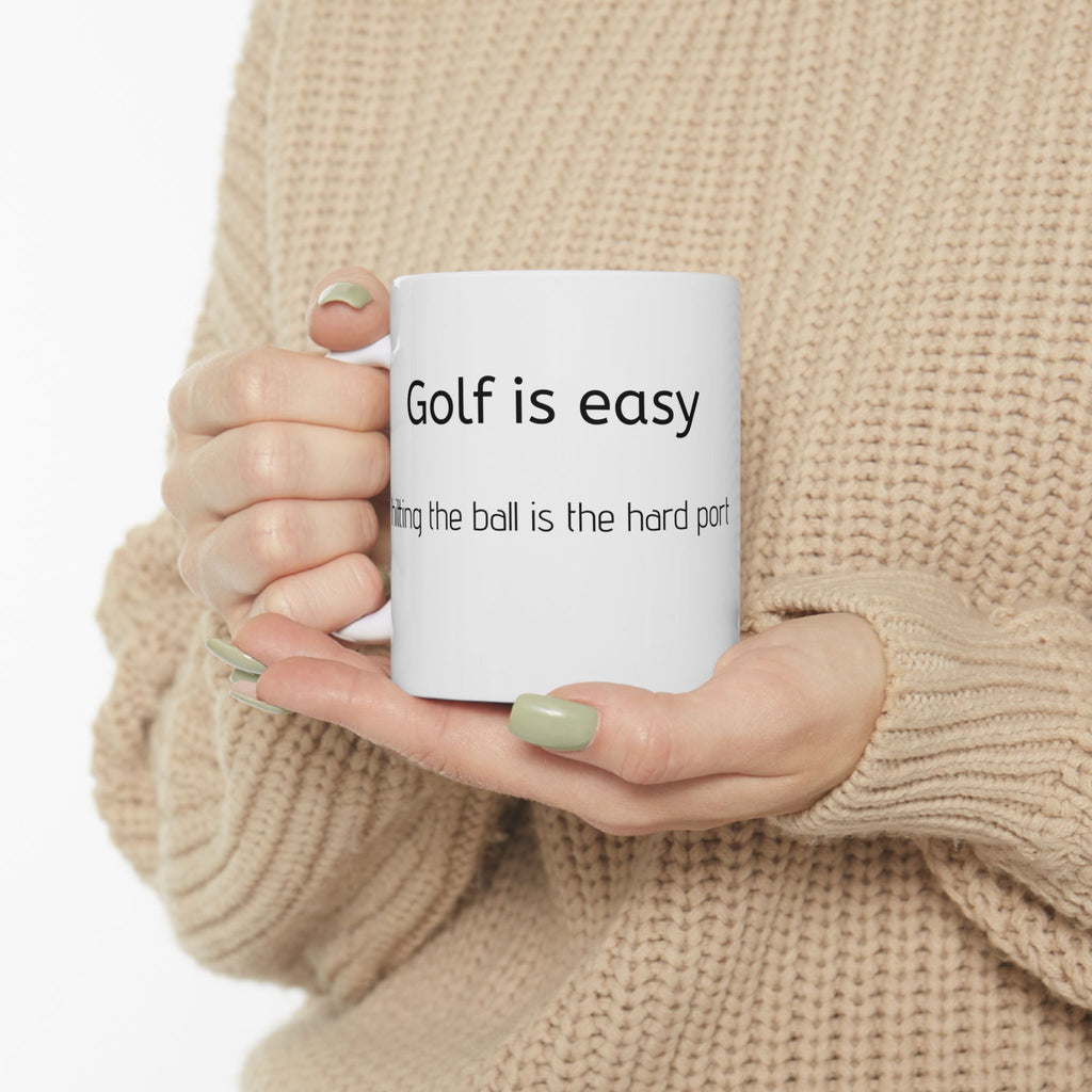 Golf Is Easy Ceramic Mug — Funny Golf Quote Coffee Cup (11oz)