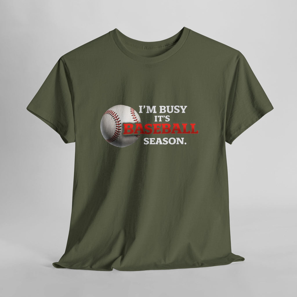 I'm Busy It's Baseball Season T-Shirt