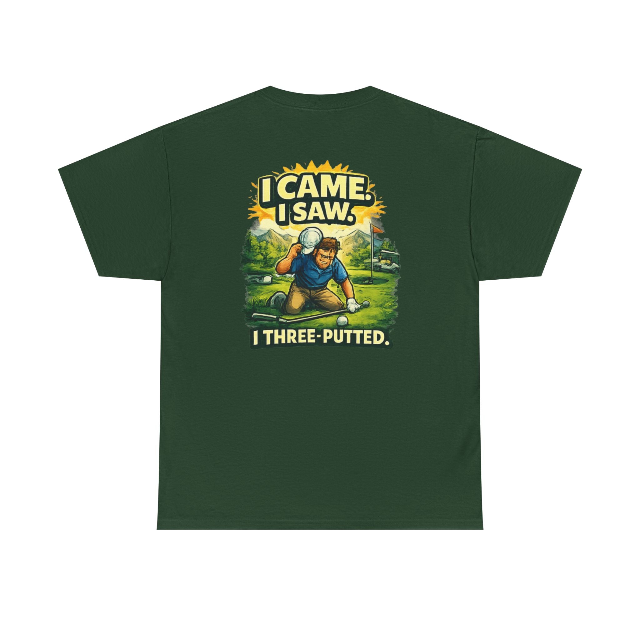 Golf T-Shirt — "I Came. I Saw. I Three-Putted." Funny Golfing Shirt