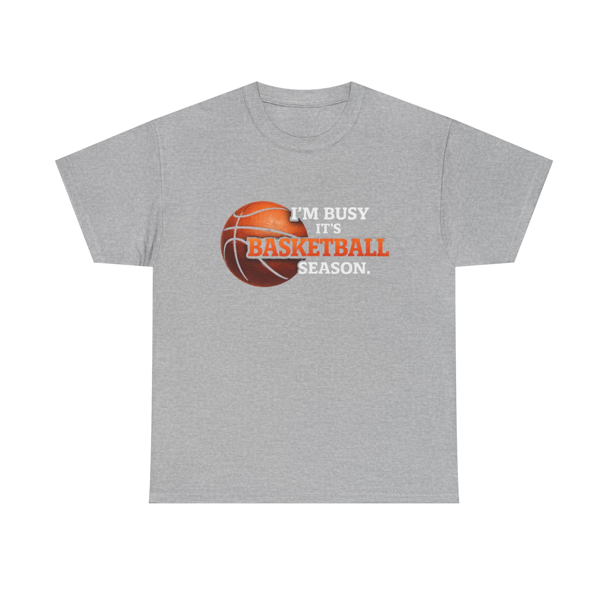 Basketball Season T-Shirt — "I'm Busy It's Basketball Season" Graphic Tee