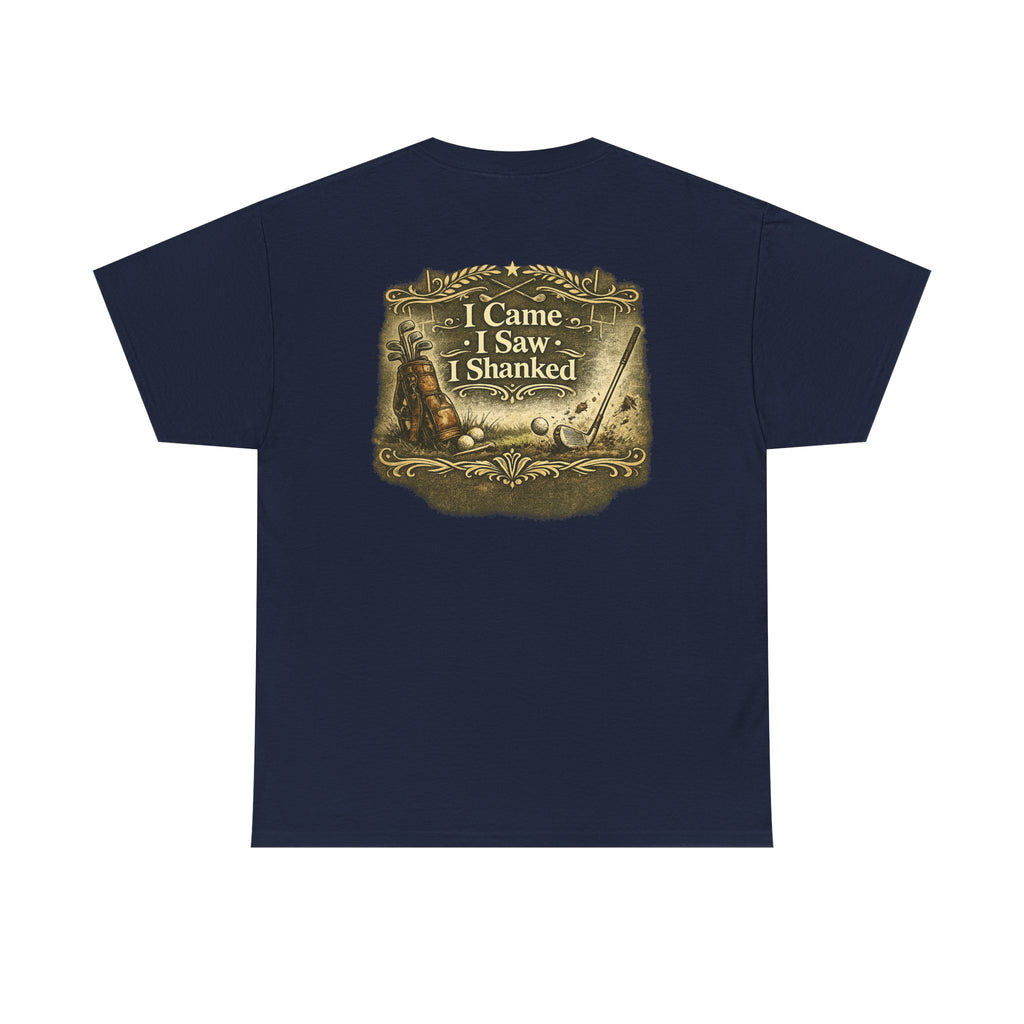 I Came I Saw I Shanked T‑Shirt — Funny Golf Vintage  Tee