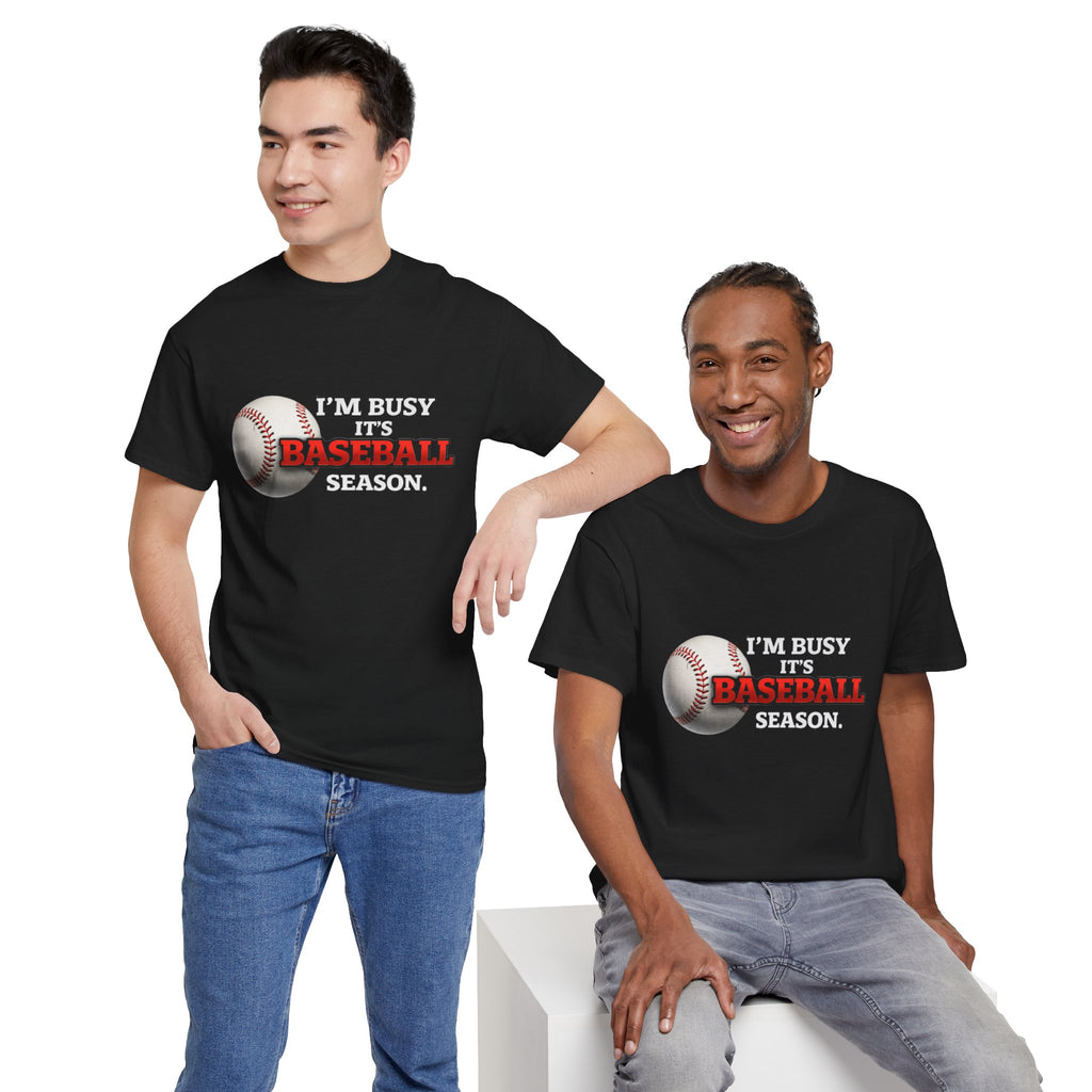 I'm Busy It's Baseball Season T-Shirt