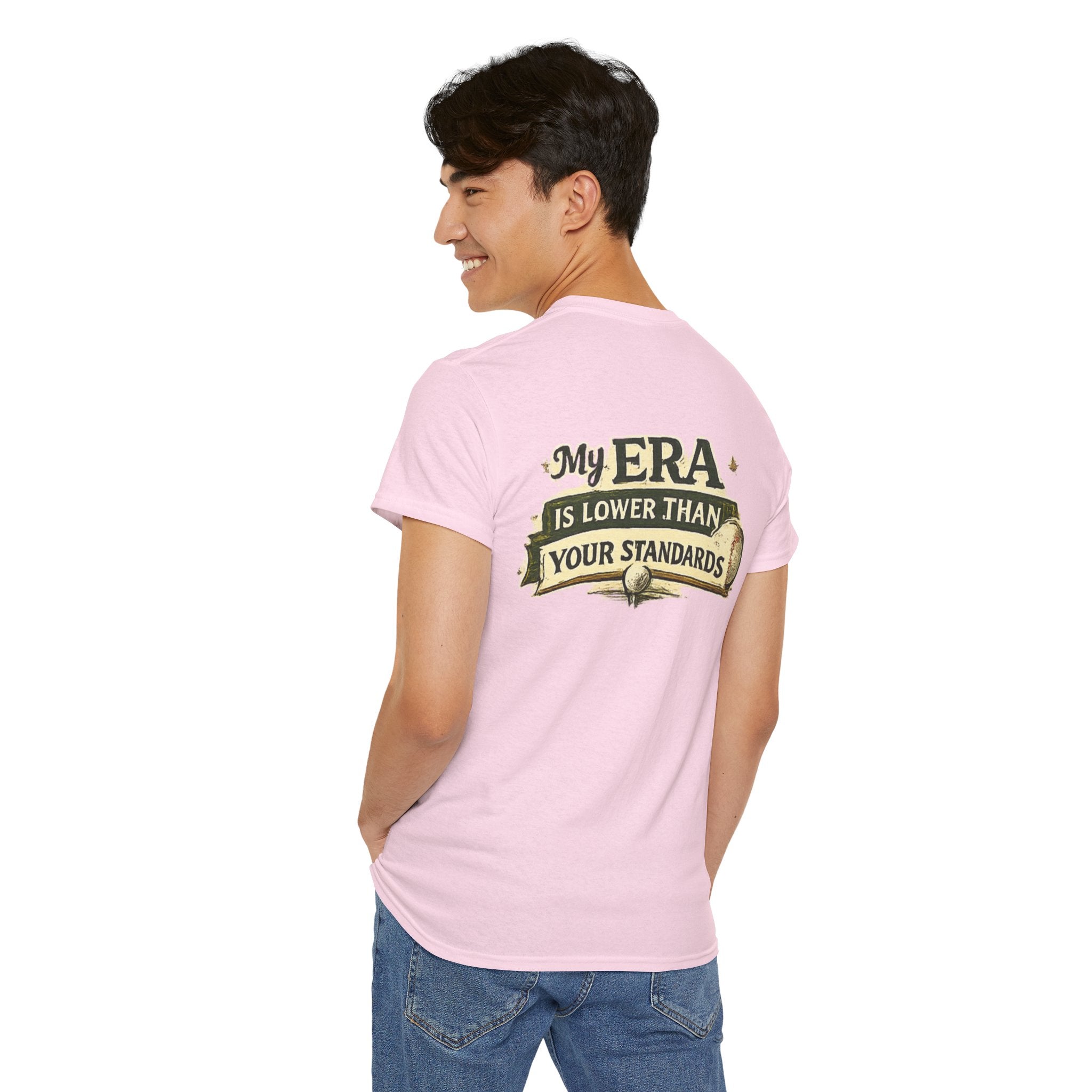 My ERA Is Lower Than Your Standards Tee