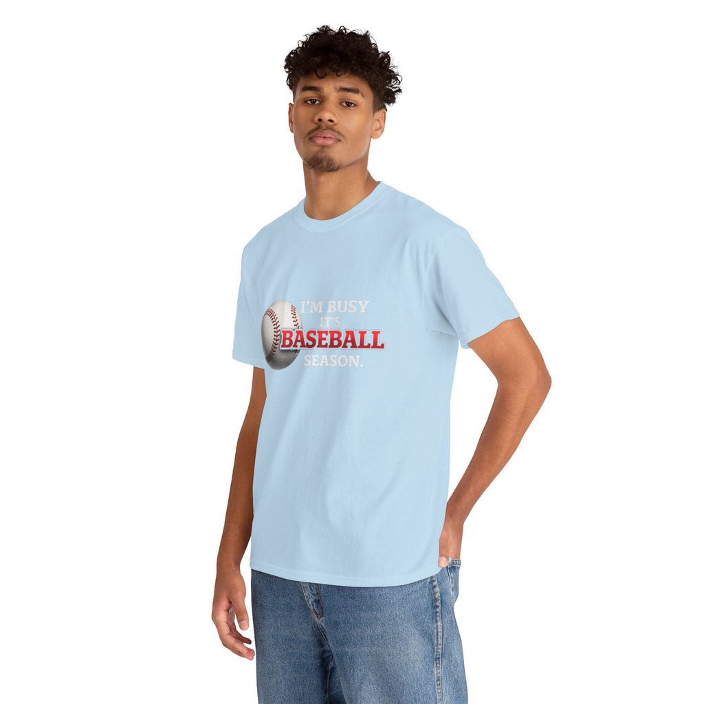 I'm Busy It's Baseball Season T-Shirt