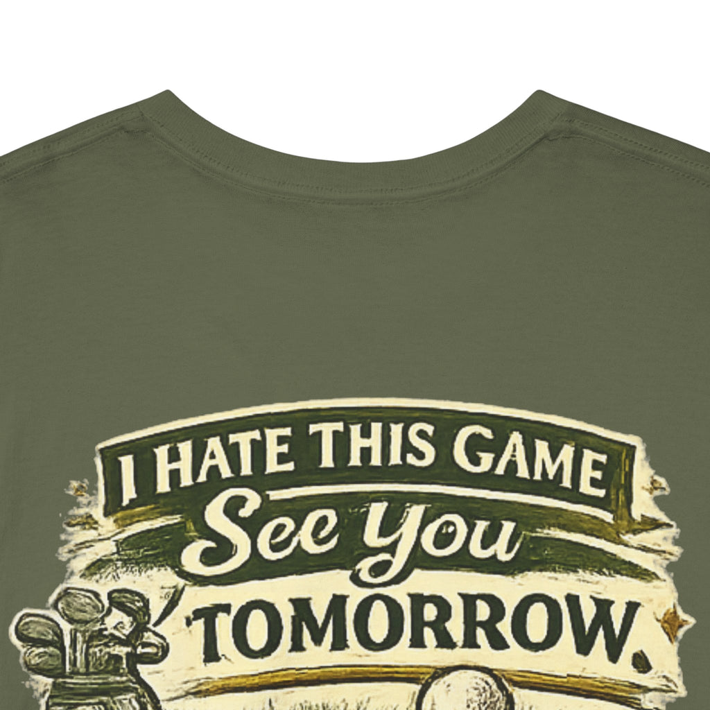 Golf T‑Shirt — "I Hate This Game, See You Tomorrow" Retro Graphic Tee
