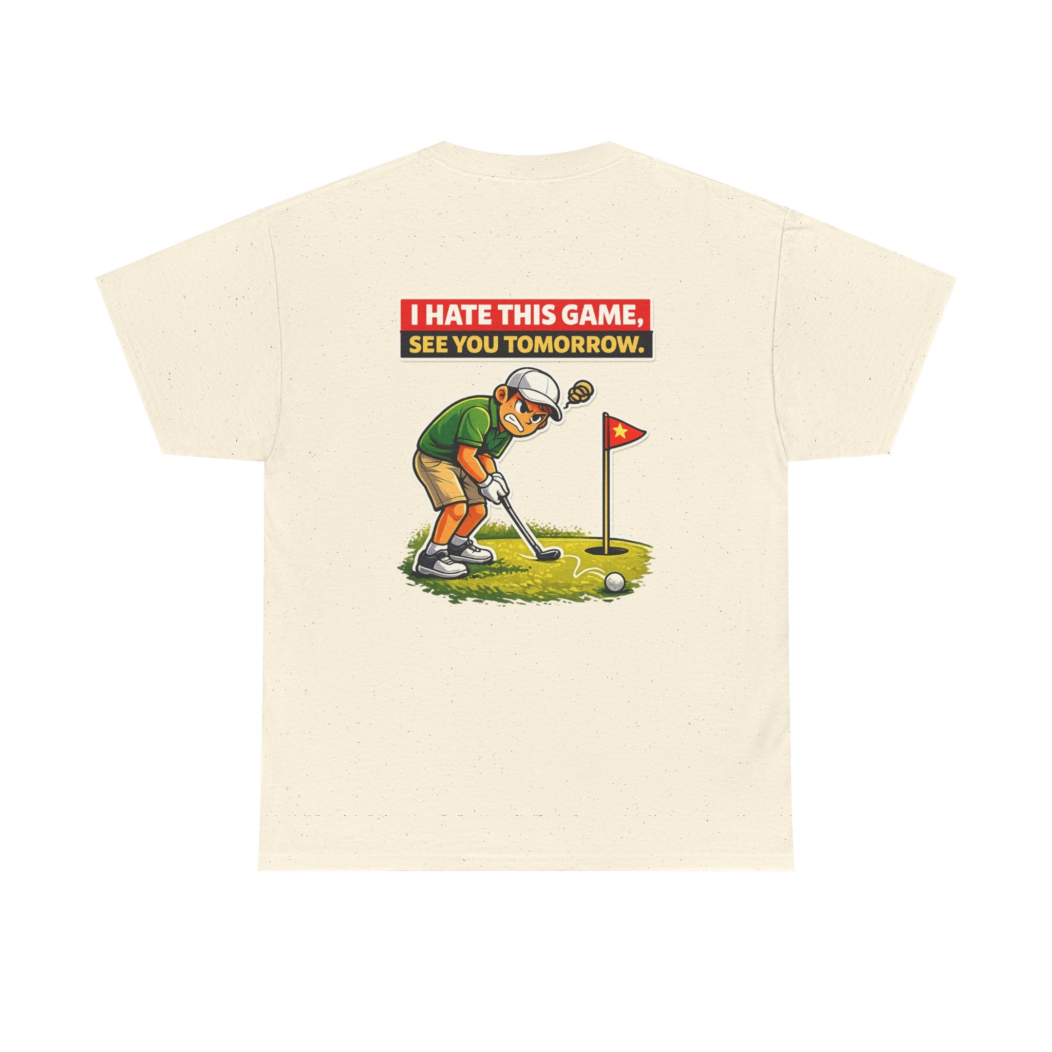 Golf T-Shirt — "I Hate This Game, See You Tomorrow" Funny Golfer Graphic Tee