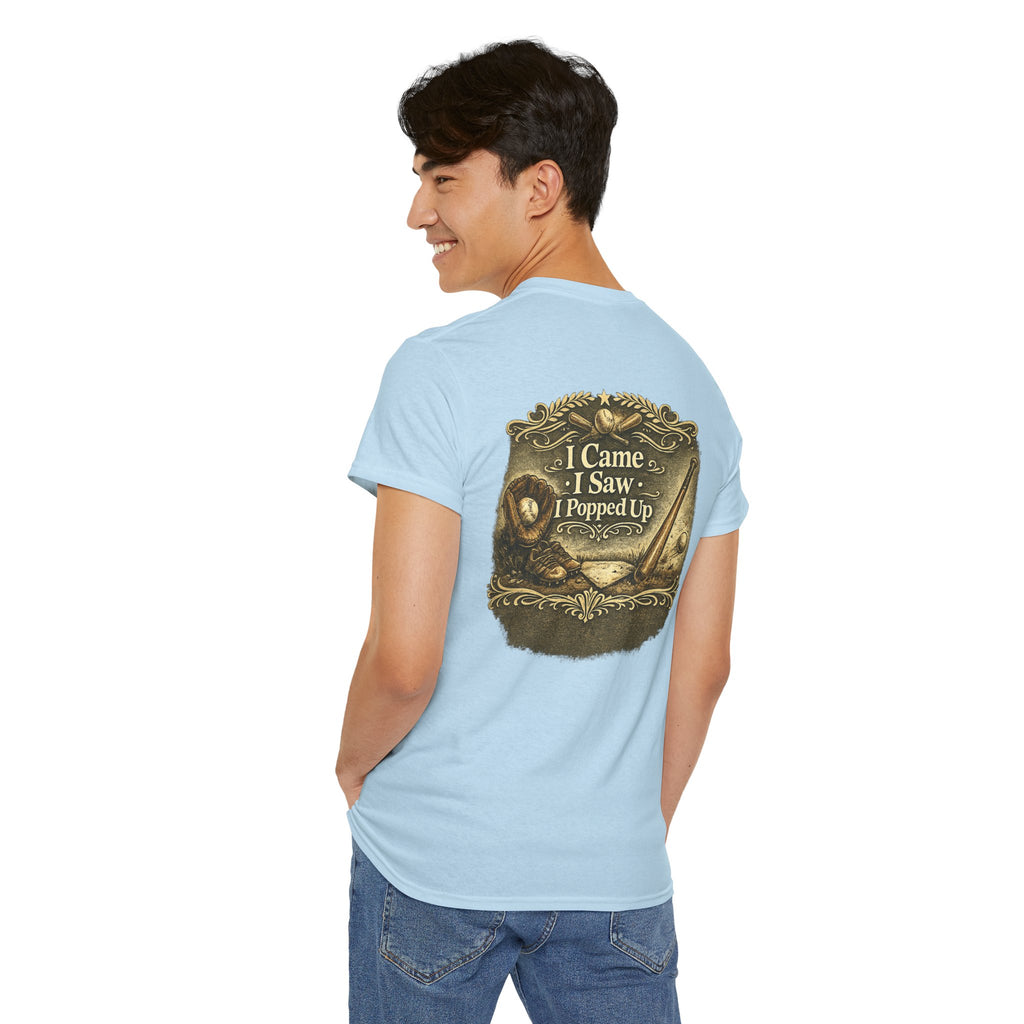 I Came I Saw I Popped Up - Funny Baseball T-Shirt