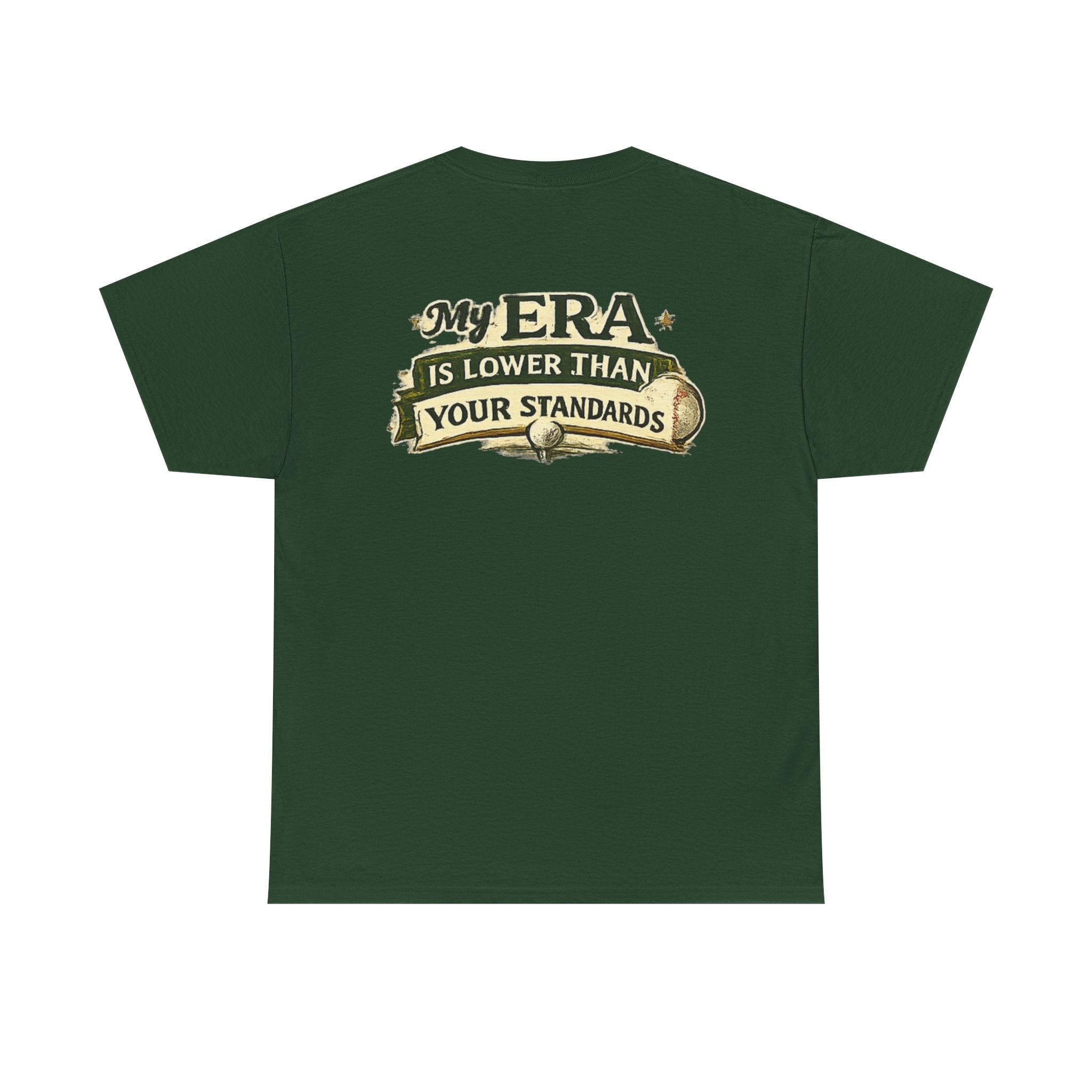 My ERA Is Lower Than Your Standards Tee