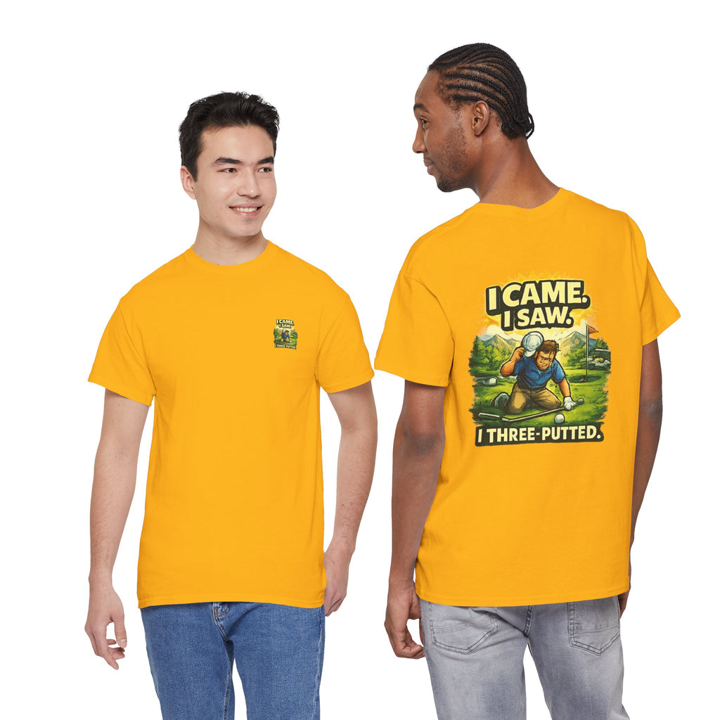 Golf T-Shirt — "I Came. I Saw. I Three-Putted." Funny Golfing Shirt
