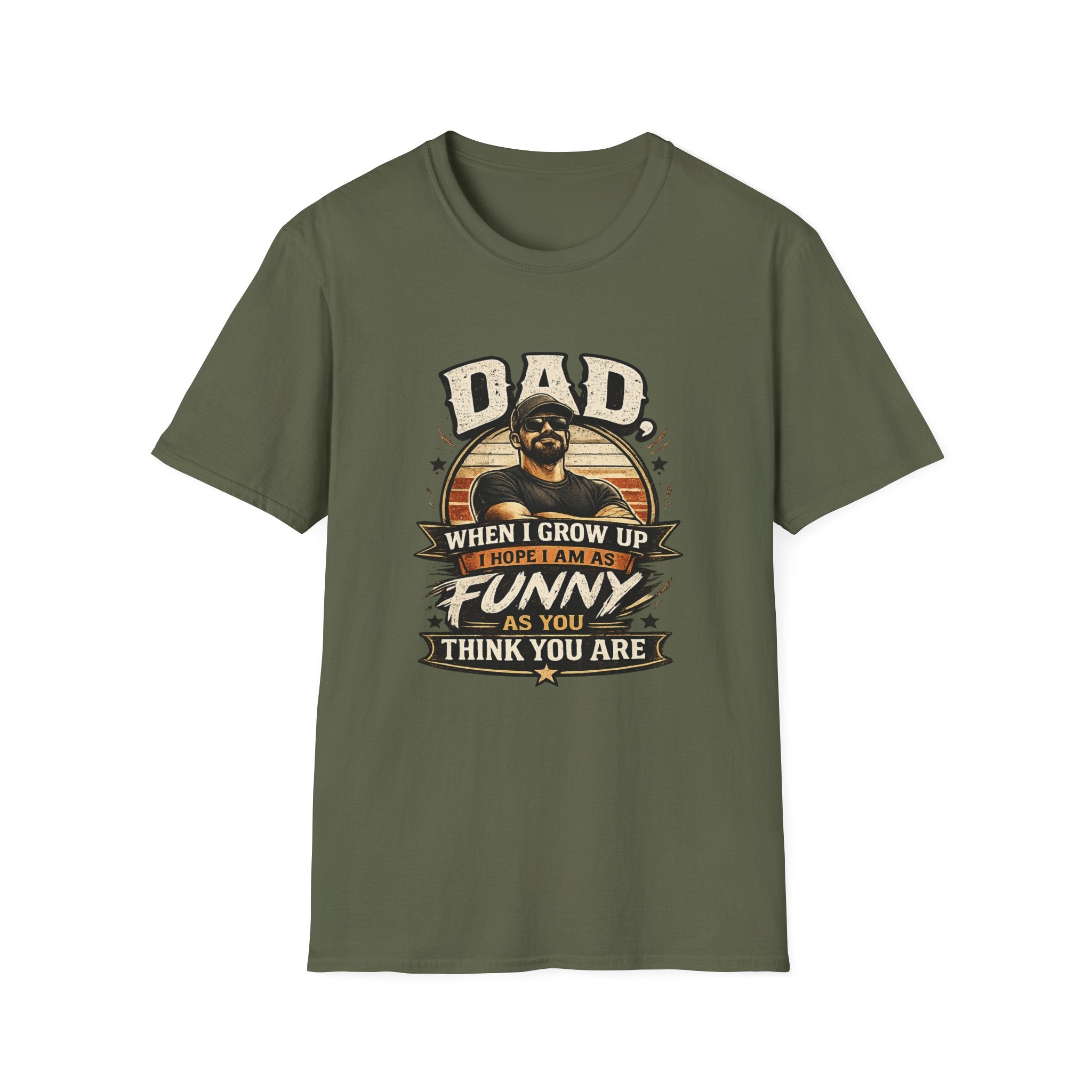 Dad T-Shirt - “When I Grow Up I Hope I’m As Funny As You Think You Are” Vintage Father’s Day Tee