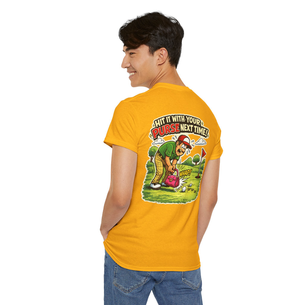 Golf Humor T-Shirt — “Hit It With Your Purse Next Time!” Funny Retro Golf Tee