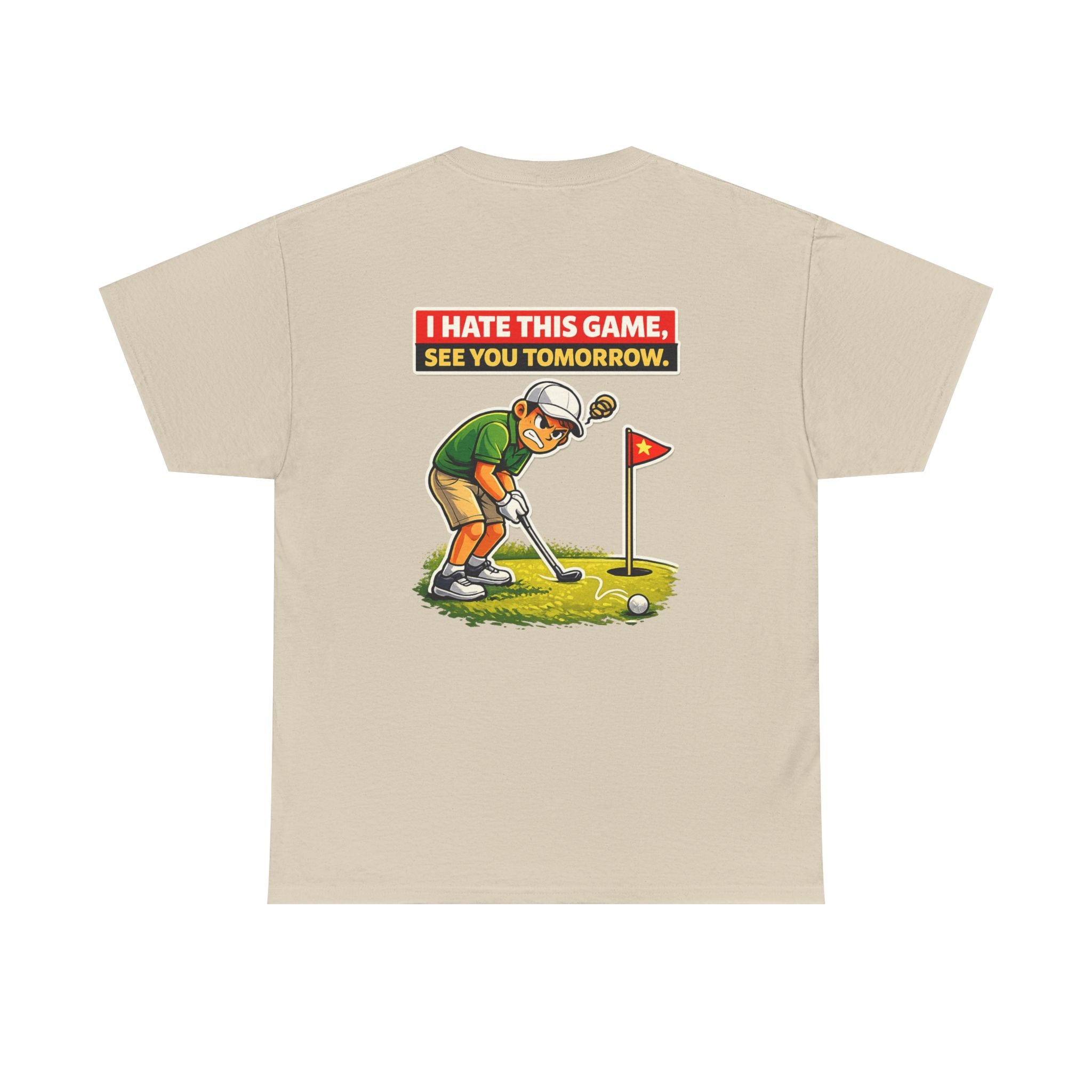 Golf T-Shirt — "I Hate This Game, See You Tomorrow" Funny Golfer Graphic Tee