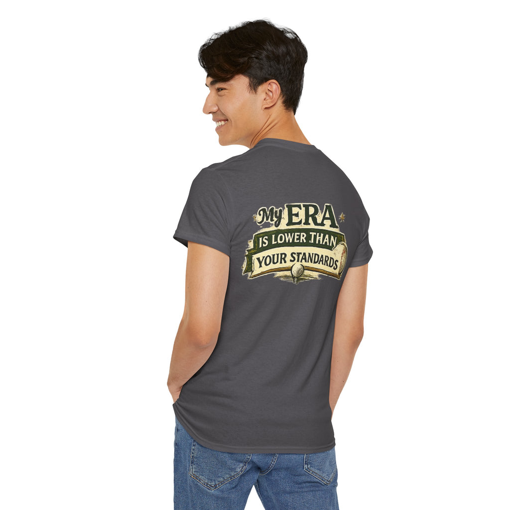 My ERA Is Lower Than Your Standards Tee