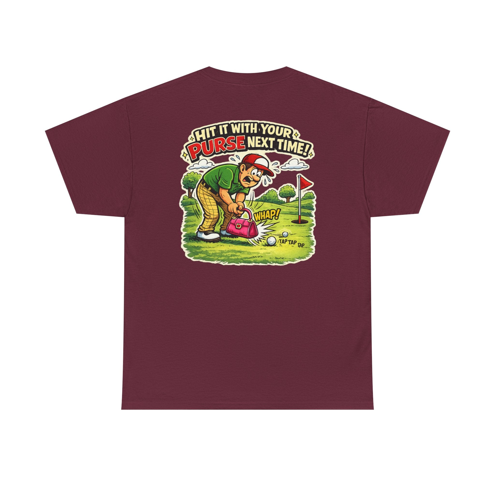 Golf Humor T-Shirt — “Hit It With Your Purse Next Time!” Funny Retro Golf Tee