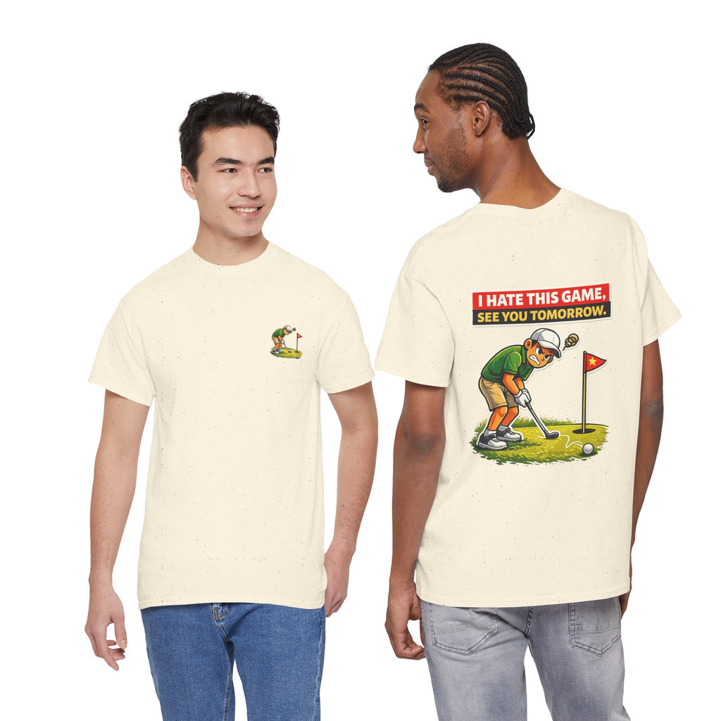 Golf T-Shirt — "I Hate This Game, See You Tomorrow" Funny Golfer Graphic Tee
