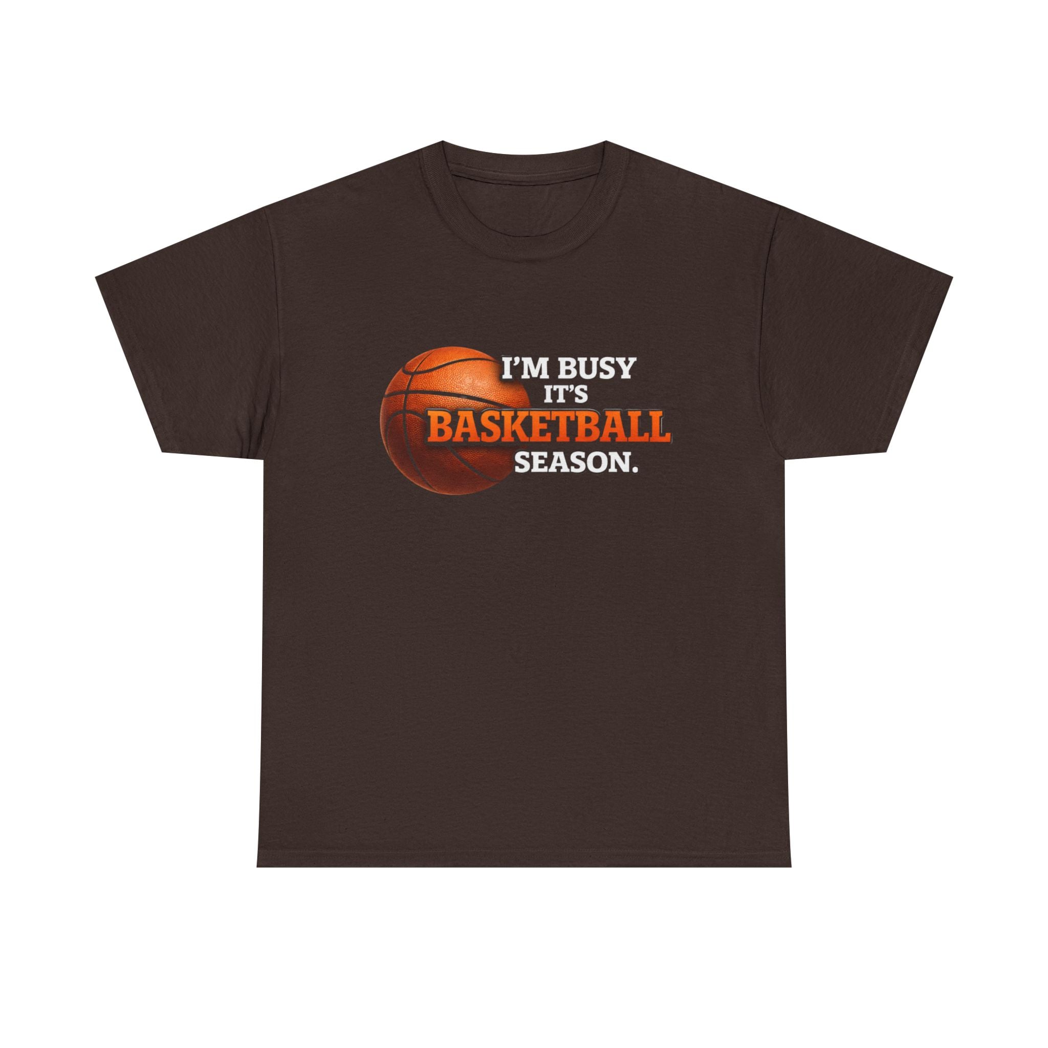 Basketball Season T-Shirt — "I'm Busy It's Basketball Season" Graphic Tee