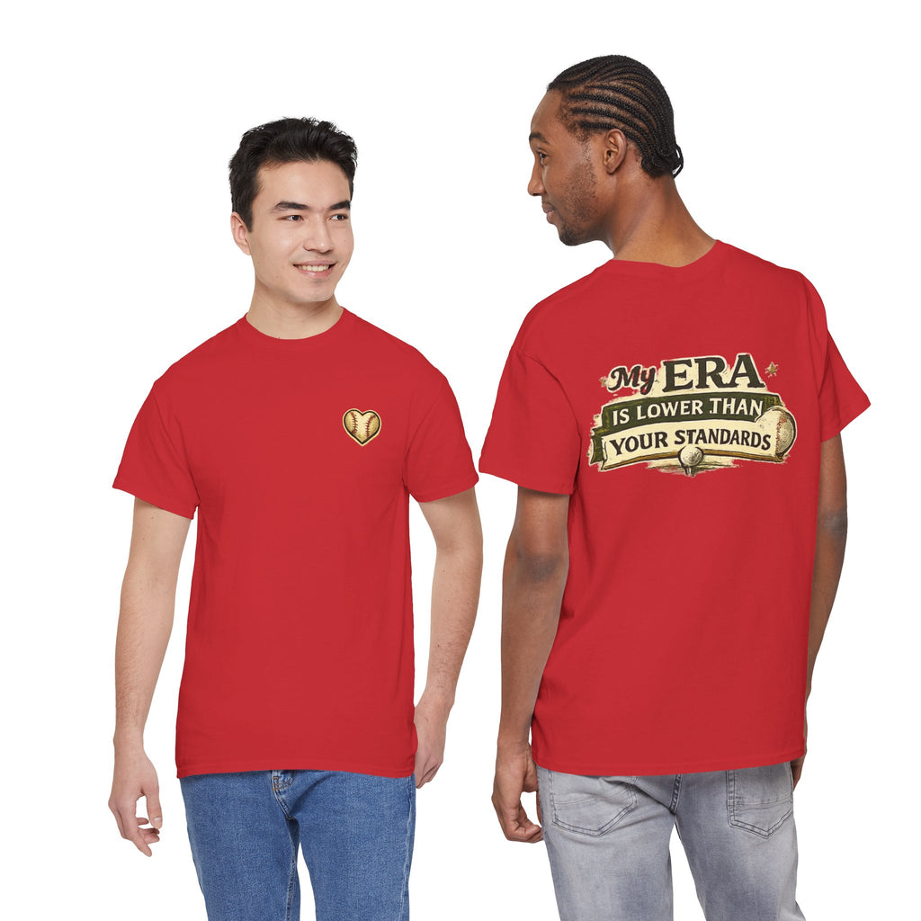 My ERA Is Lower Than Your Standards Tee