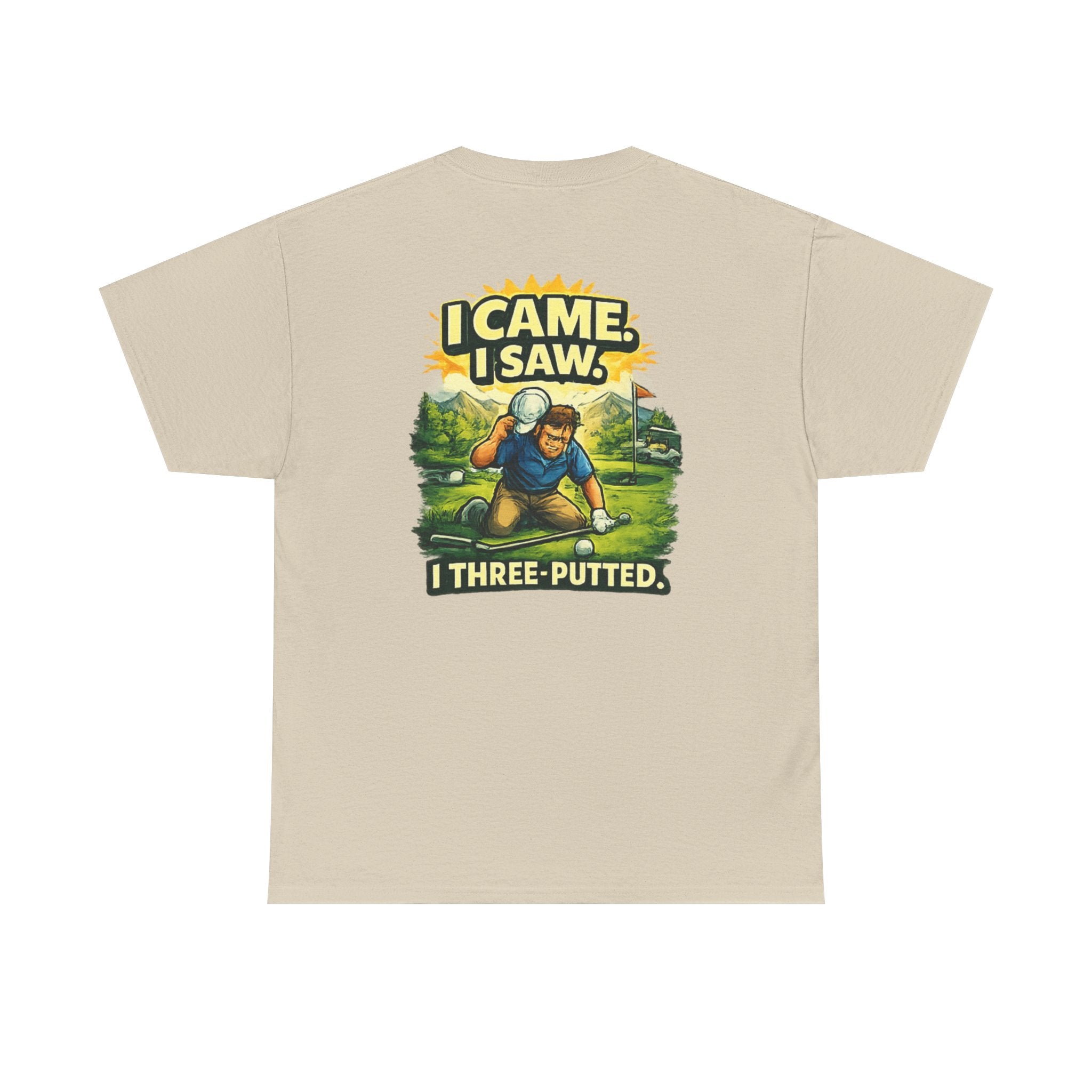 Golf T-Shirt — "I Came. I Saw. I Three-Putted." Funny Golfing Shirt