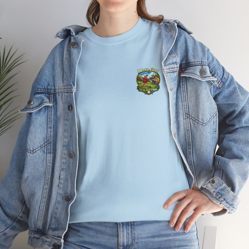 Golf Tee - "I Love Golf, It’s the Golf I Hate" Funny Golfing T-Shirt