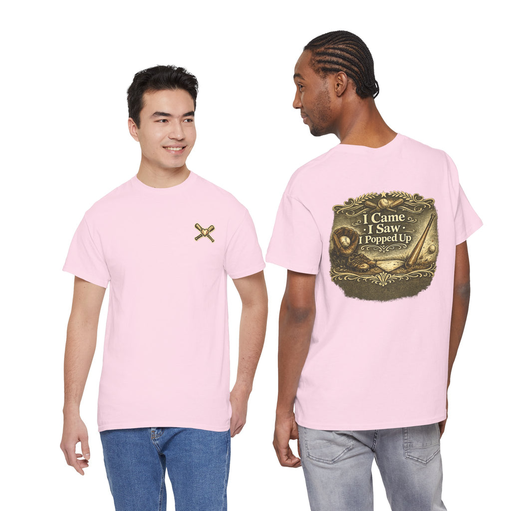 I Came I Saw I Popped Up - Funny Baseball T-Shirt