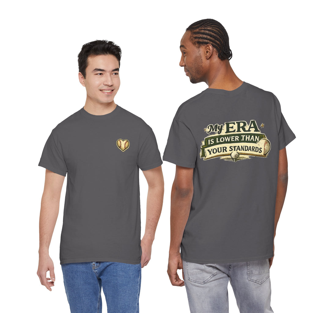 My ERA Is Lower Than Your Standards Tee
