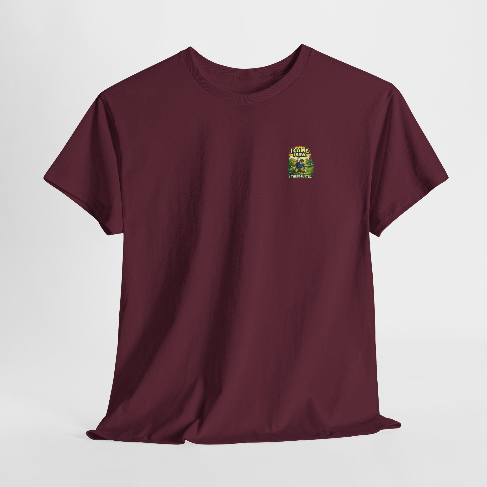 Golf T-Shirt — "I Came. I Saw. I Three-Putted." Funny Golfing Shirt