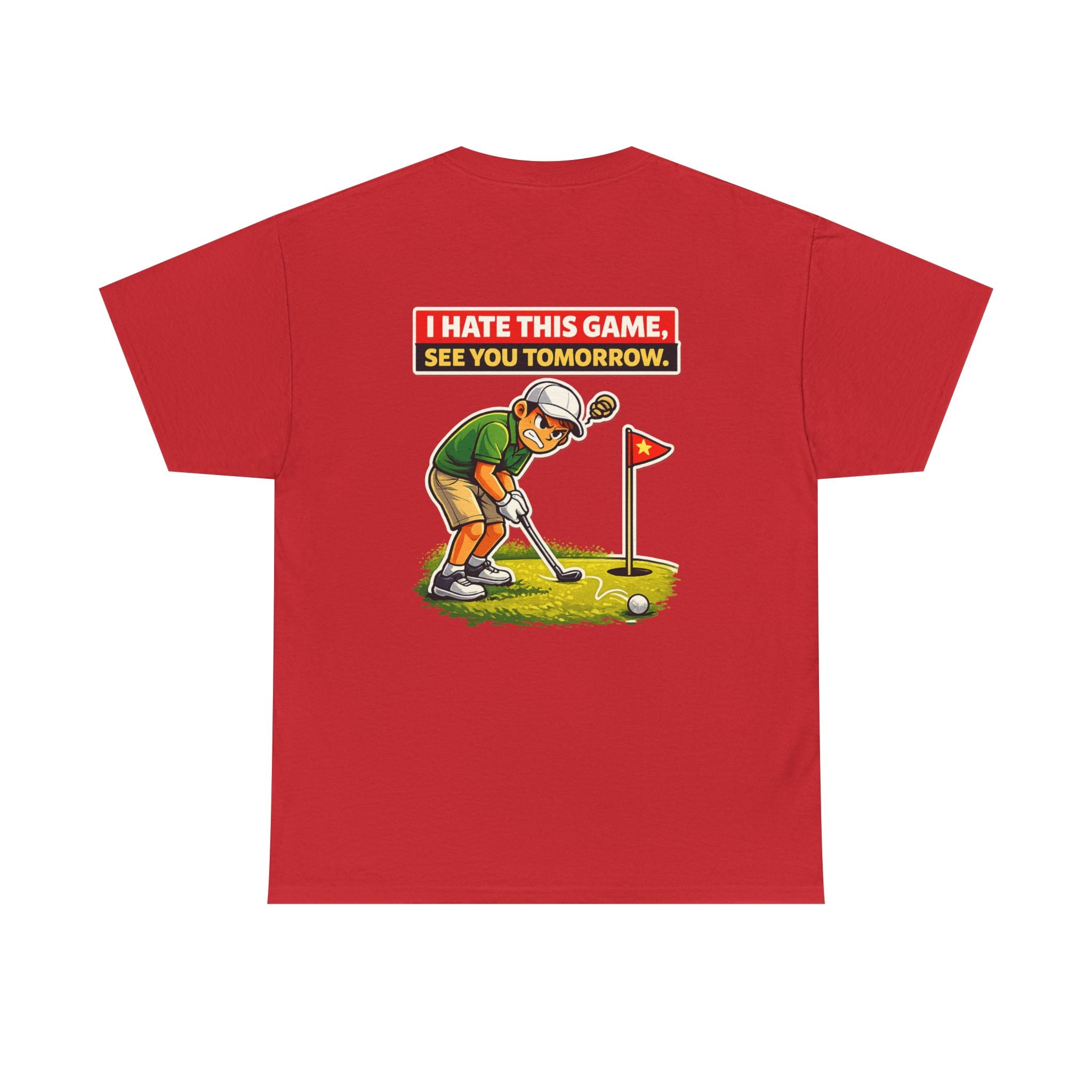Golf T-Shirt — "I Hate This Game, See You Tomorrow" Funny Golfer Graphic Tee