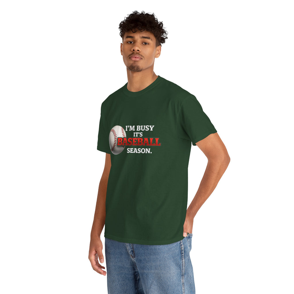 I'm Busy It's Baseball Season T-Shirt