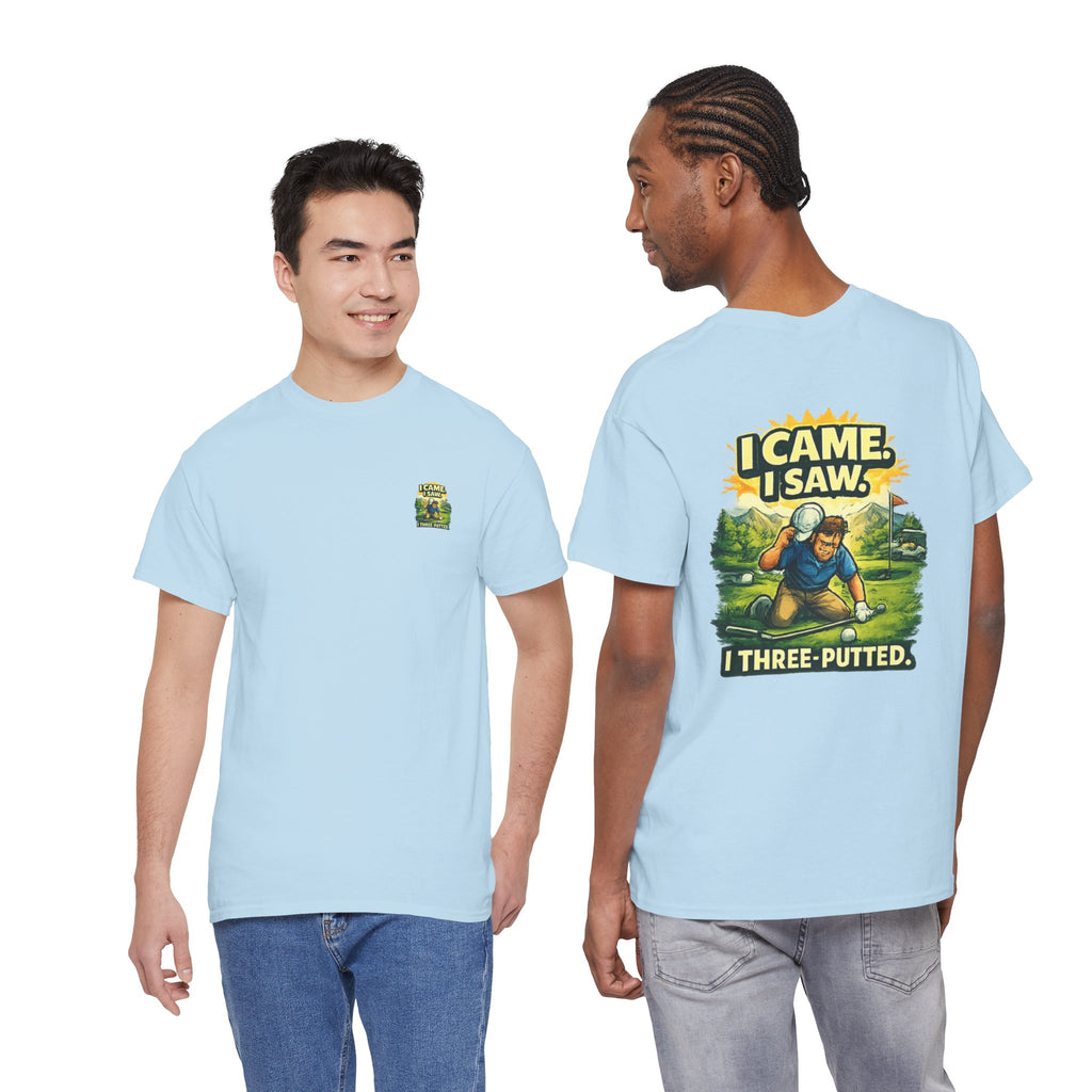 Golf T-Shirt — "I Came. I Saw. I Three-Putted." Funny Golfing Shirt