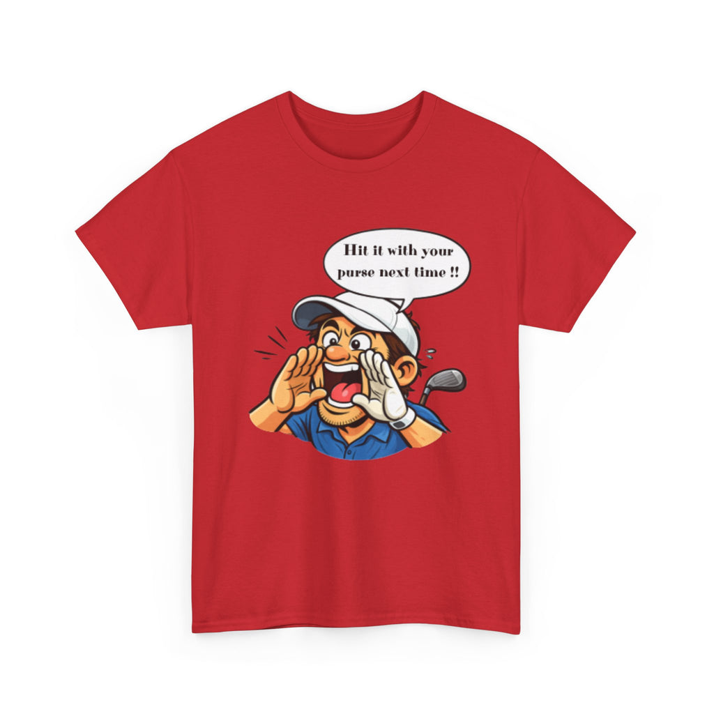 Golf Caddy Cartoon T-Shirt — "Hit it with your purse next time!!" Funny Golf Novelty Tee