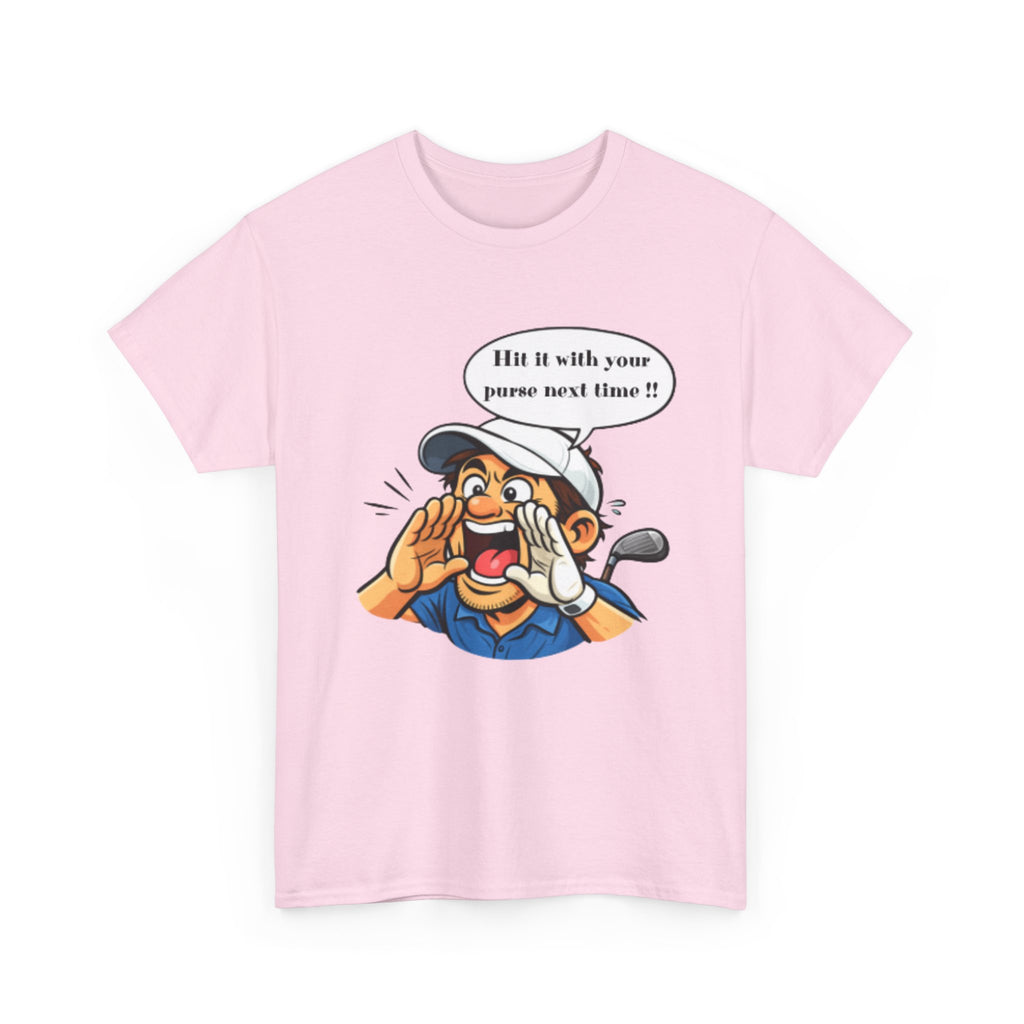 Golf Caddy Cartoon T-Shirt — "Hit it with your purse next time!!" Funny Golf Novelty Tee