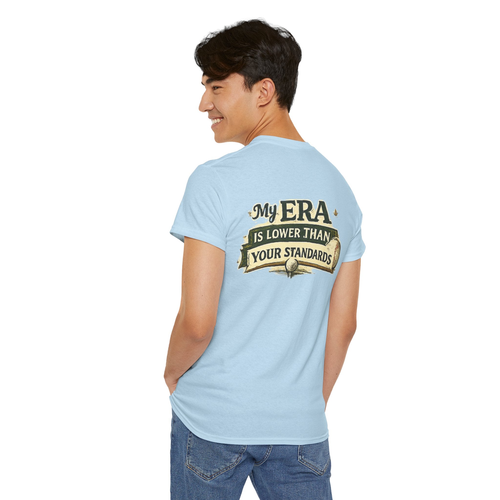 My ERA Is Lower Than Your Standards Tee
