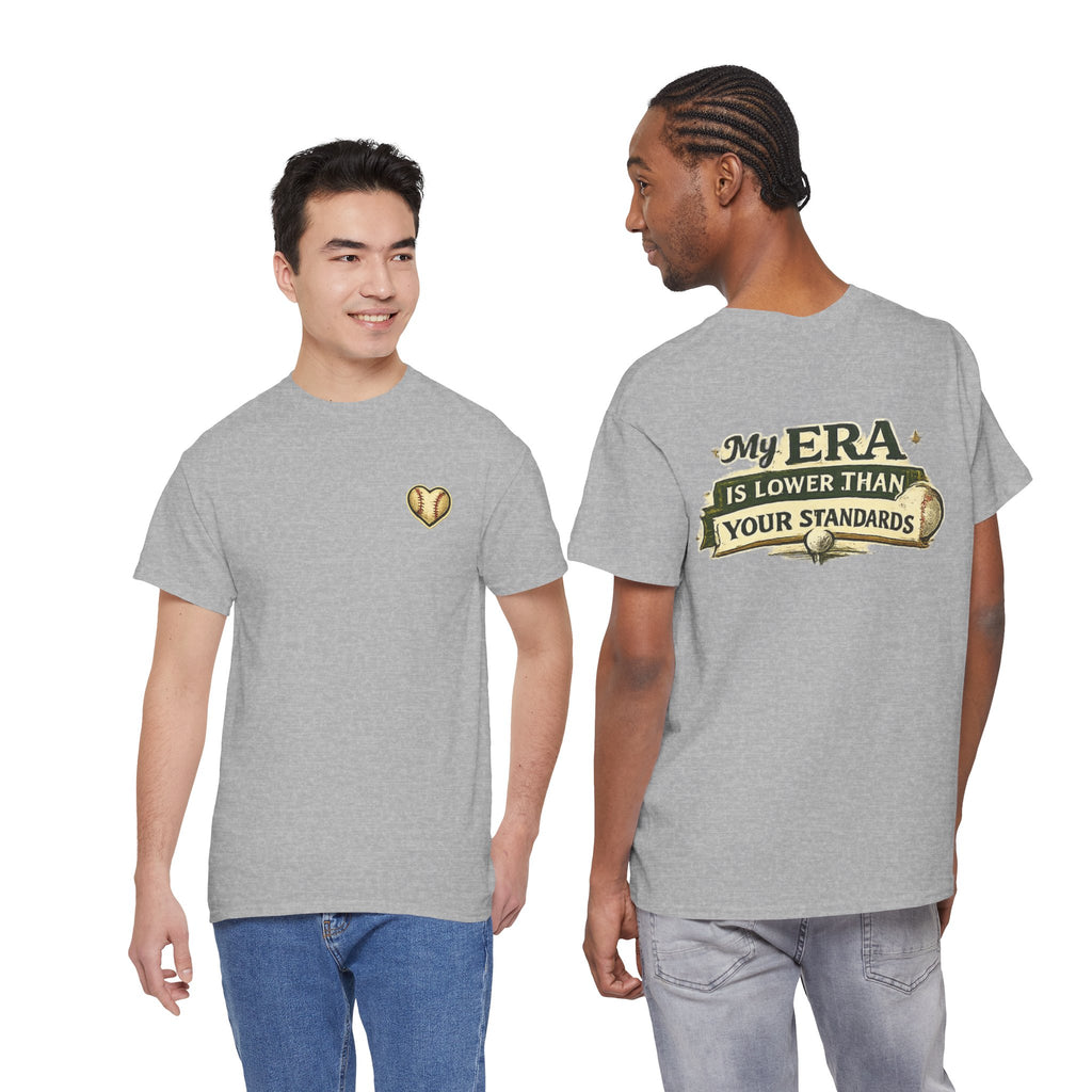 My ERA Is Lower Than Your Standards Tee