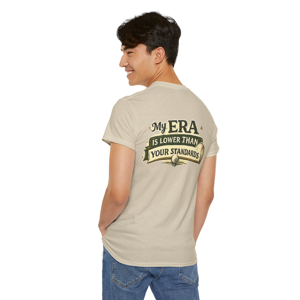 My ERA Is Lower Than Your Standards Tee