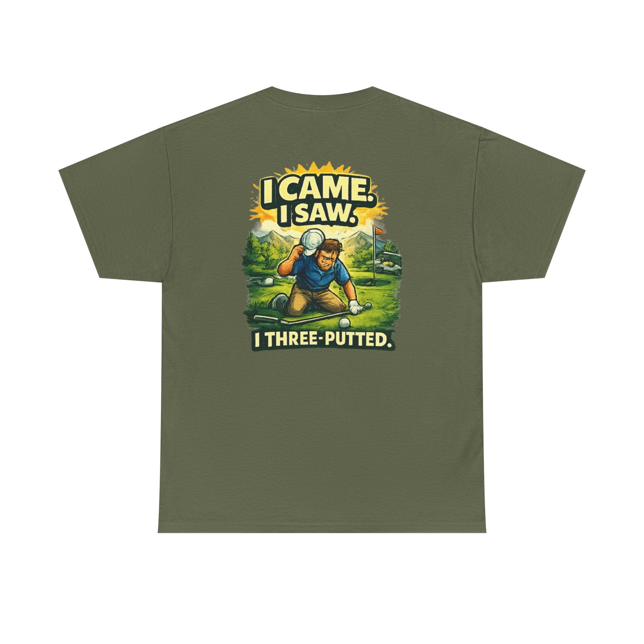 Golf T-Shirt — "I Came. I Saw. I Three-Putted." Funny Golfing Shirt