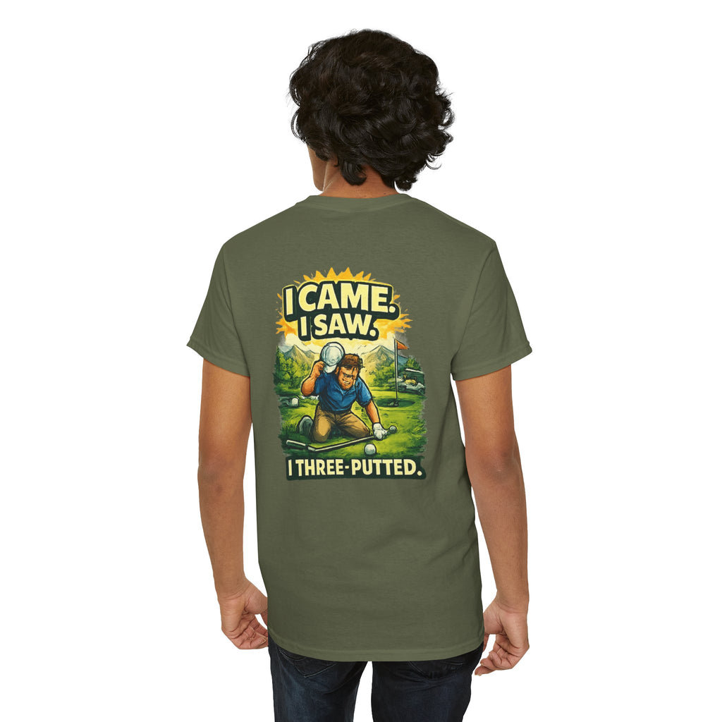 Golf T-Shirt — "I Came. I Saw. I Three-Putted." Funny Golfing Shirt