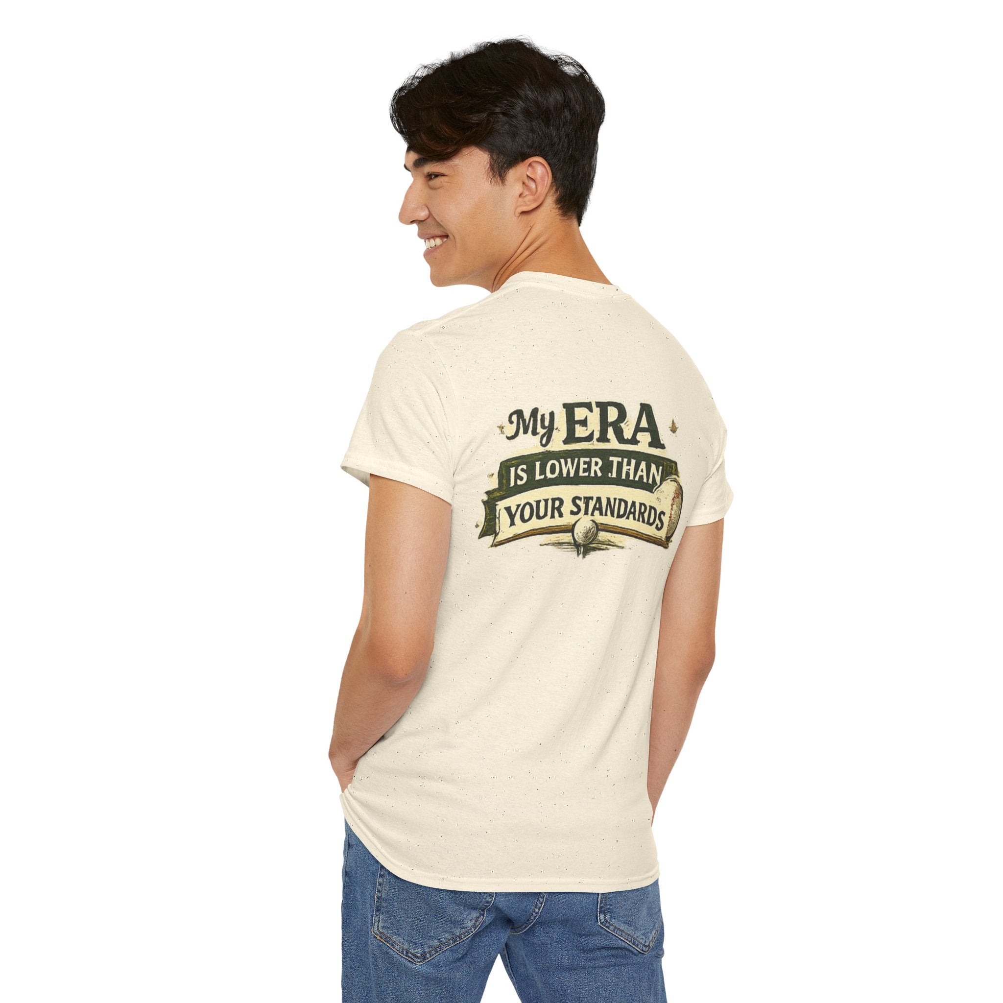 My ERA Is Lower Than Your Standards Tee