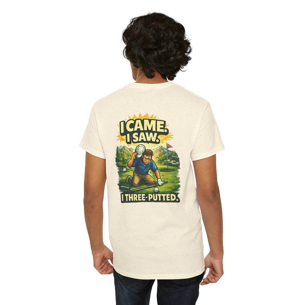 Golf T-Shirt — "I Came. I Saw. I Three-Putted." Funny Golfing Shirt