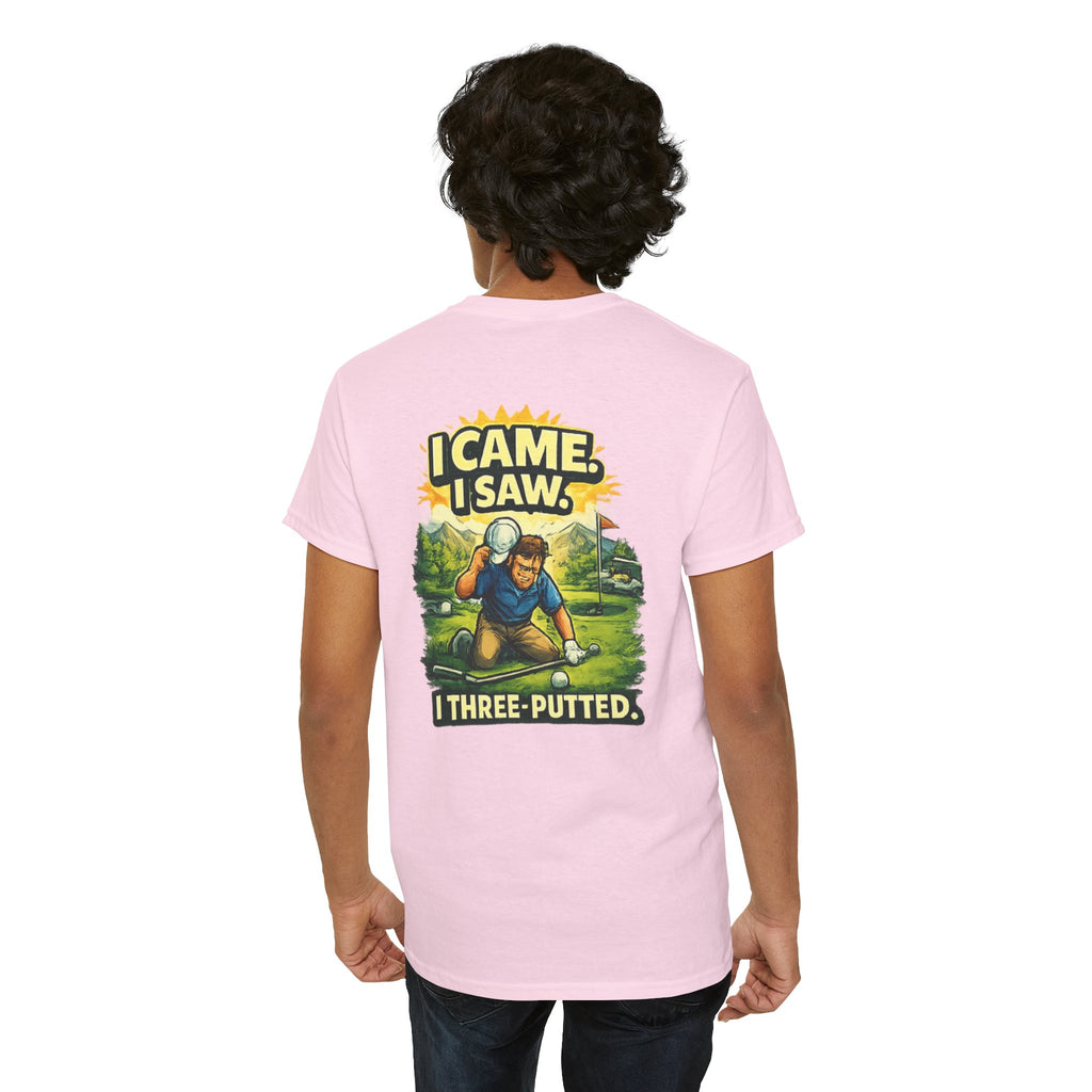 Golf T-Shirt — "I Came. I Saw. I Three-Putted." Funny Golfing Shirt
