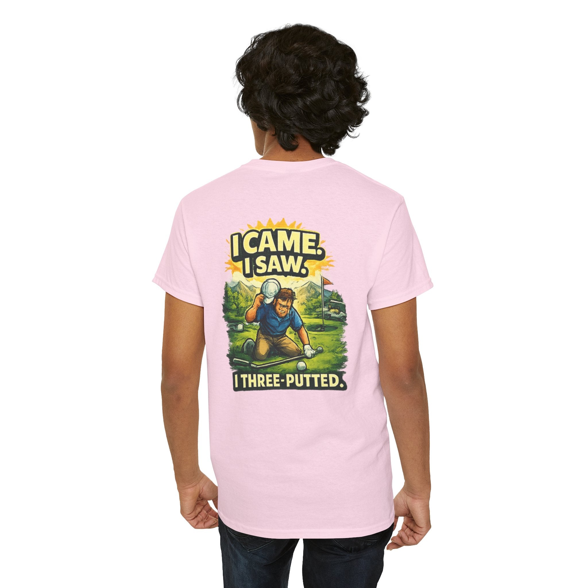 Golf T-Shirt — "I Came. I Saw. I Three-Putted." Funny Golfing Shirt