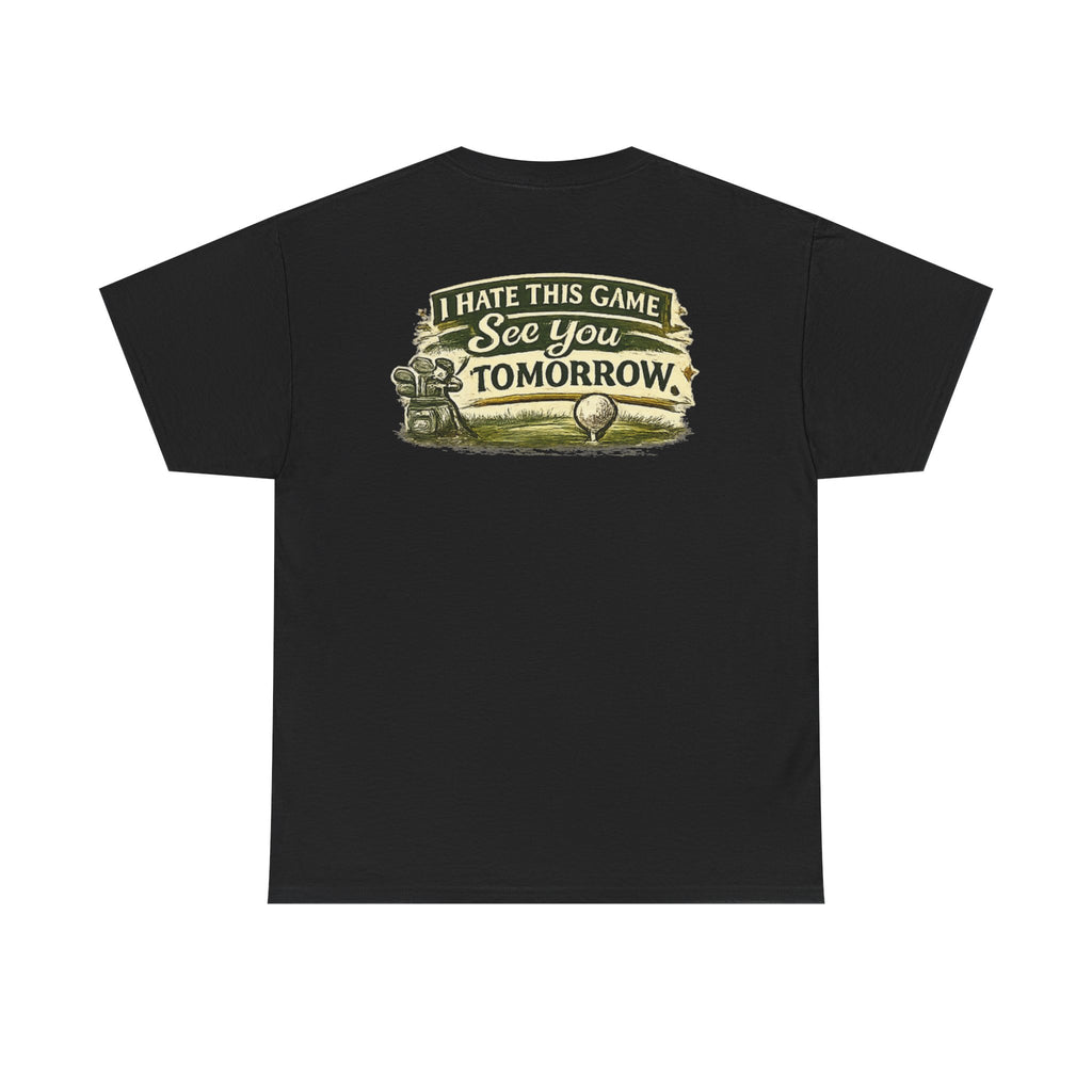 Golf T‑Shirt — "I Hate This Game, See You Tomorrow" Retro Graphic Tee