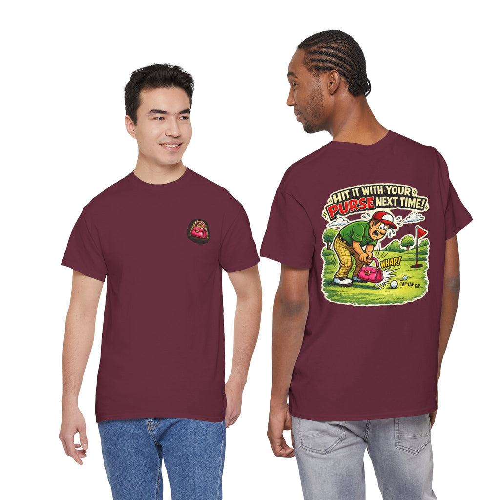 Golf Humor T-Shirt — “Hit It With Your Purse Next Time!” Funny Retro Golf Tee