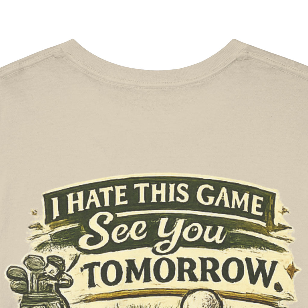 Golf T‑Shirt — "I Hate This Game, See You Tomorrow" Retro Graphic Tee