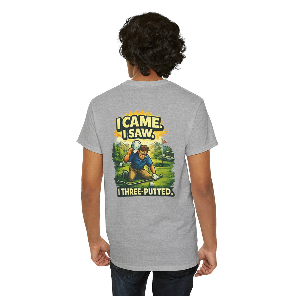 Golf T-Shirt — "I Came. I Saw. I Three-Putted." Funny Golfing Shirt