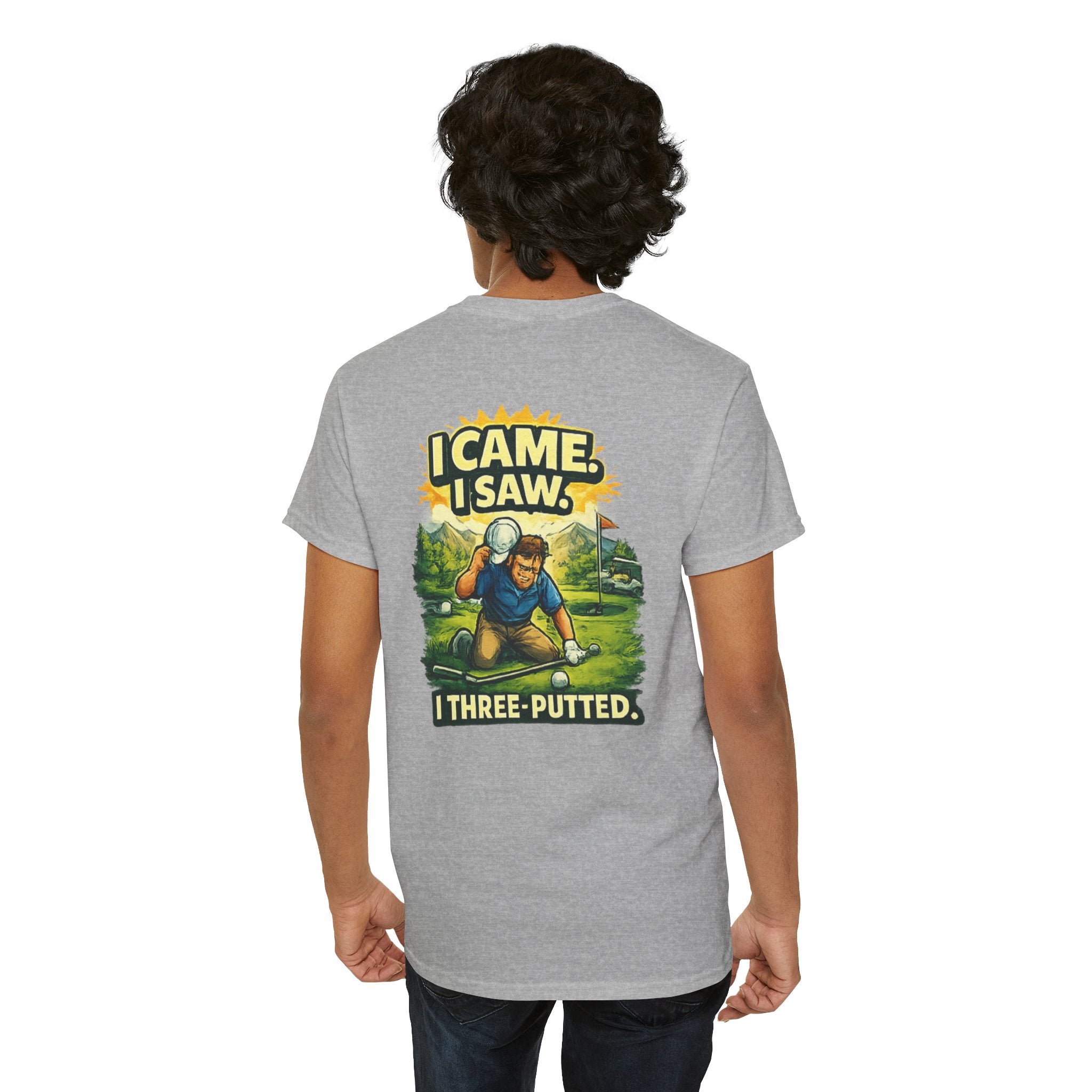 Golf T-Shirt — "I Came. I Saw. I Three-Putted." Funny Golfing Shirt