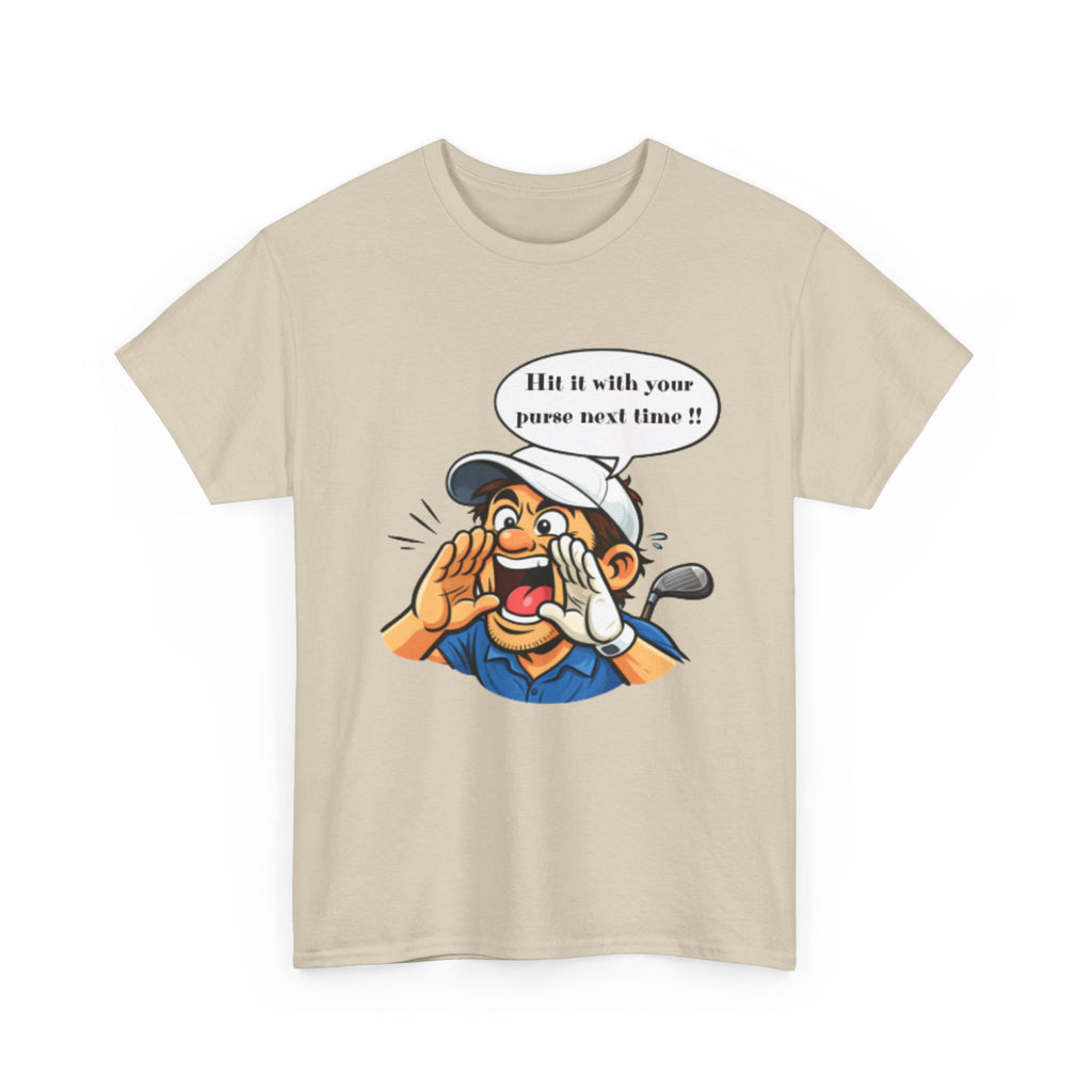 Golf Caddy Cartoon T-Shirt — "Hit it with your purse next time!!" Funny Golf Novelty Tee