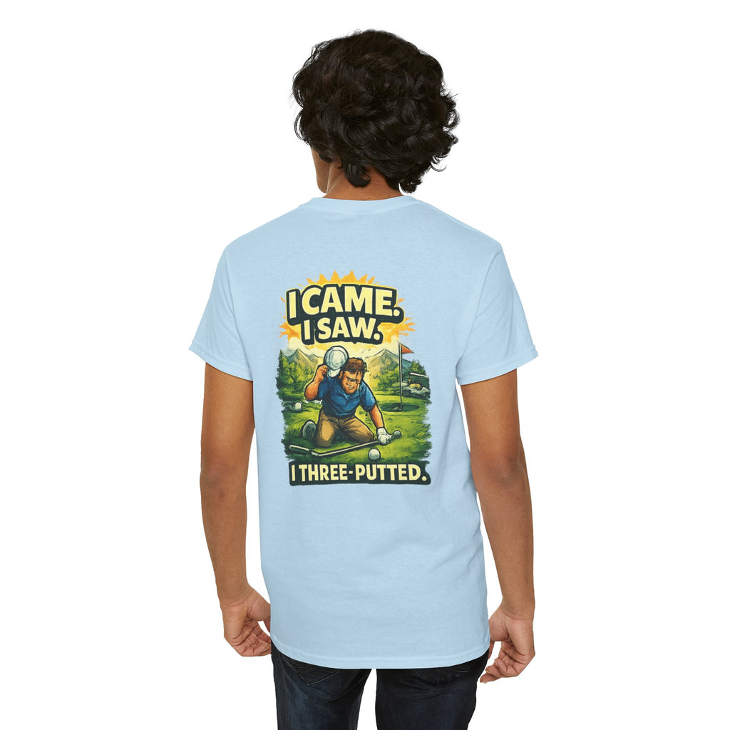 Golf T-Shirt — "I Came. I Saw. I Three-Putted." Funny Golfing Shirt
