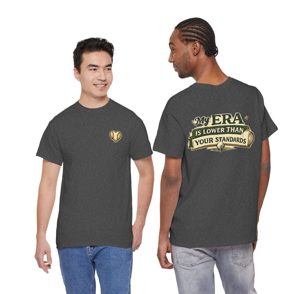My ERA Is Lower Than Your Standards Tee